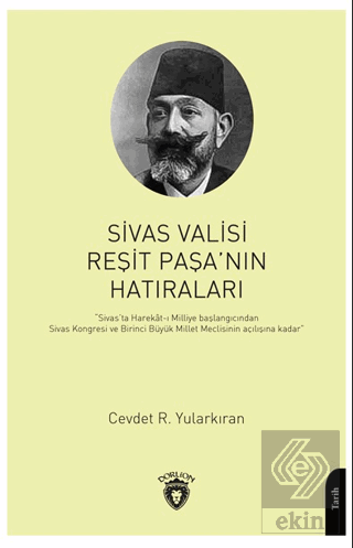 Sivas Valisi Reşit Paşanın Hatıraları