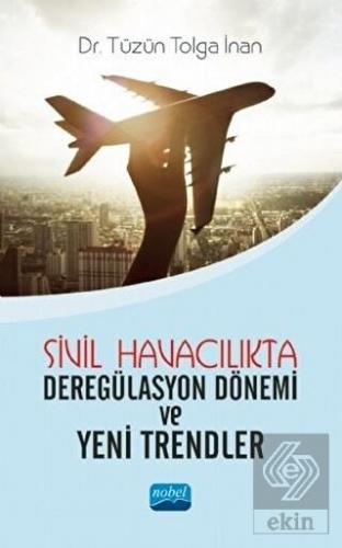 Sivil Havacılıkta Deregülasyon Dönemi ve Yeni Tren