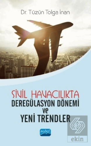 Sivil Havacılıkta Deregülasyon Dönemi ve Yeni Tren