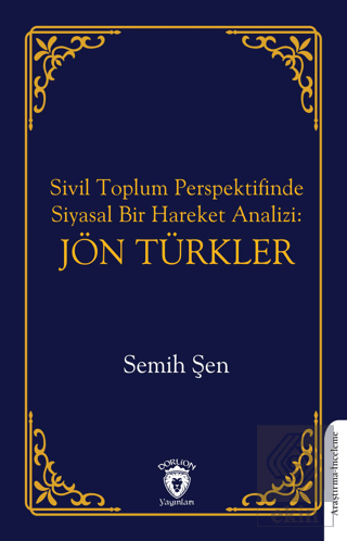 Sivil Toplum Perspektifinde Siyasal Bir Hareket Analizi: Jön Türkler