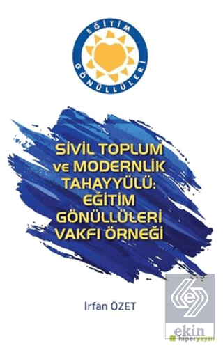 Sivil Toplum ve Modernlik Tahayyülü: Eğitim Gönüll