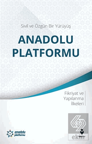 Sivil ve Özgün Bir Yürüyüş: Anadolu Platformu