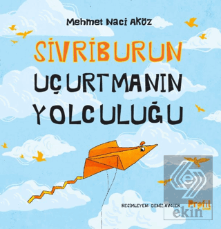 Sivriburun Uçurtmanın Yolculuğu