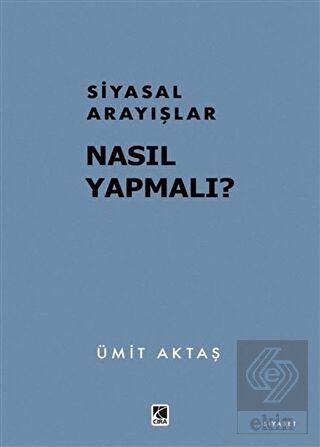 Siyasal Arayışlar Nasıl Yapmalı?