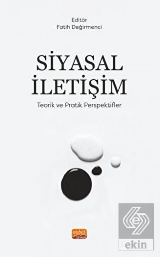 Siyasal İletişim - Teorik Ve Pratik Perspektifler