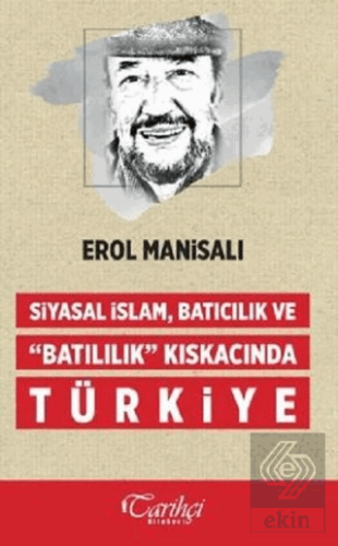 Siyasal İslam, Batıcılık ve Batılılık Kıskacında T