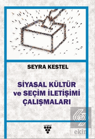 Siyasal Kültür ve Seçim İletişimi Çalışmaları