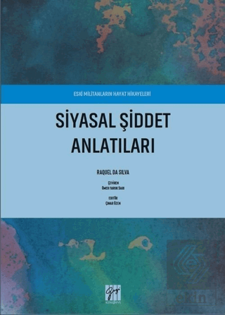 Siyasal Şiddet Anlatıları - Eski Militanların Haya