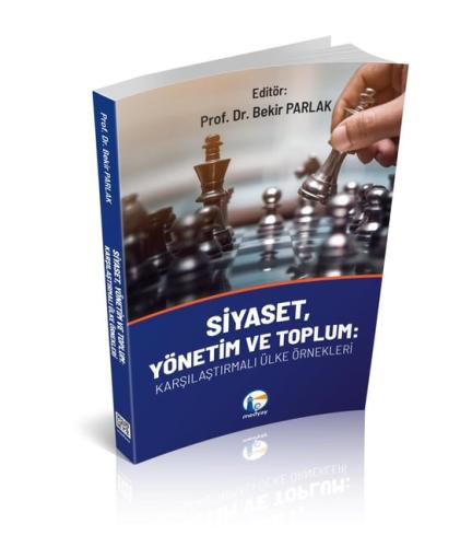 Siyaset, Yönetim ve Toplum: Karşılaştırmalı Ülke Örnekleri