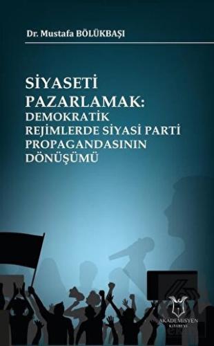 Siyaseti Pazarlamak Demokratik Rejimlerde Siyasi P