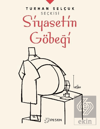 Siyasetin Göbeği - Turhan Selçuk Seçkisi