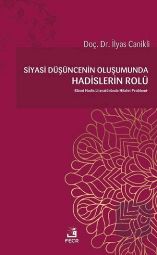 Siyasi Düşüncenin Oluşumunda Hadislerin Rolü