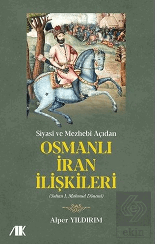 Siyasi ve Mezhebi Açıdan Osmanlı İran İlişkileri