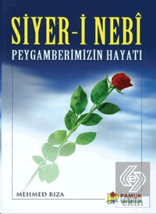 Siyer-i Nebi Peygamberimizin Hayatı (Peygamber-004