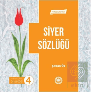 Siyer Sözlüğü - Peygamberimiz Serisi 4