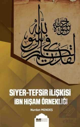 Siyer-Tefsir İlişkisi İbn Hişam Örnekliği