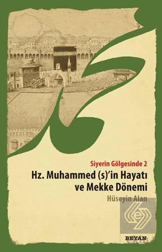 Siyerin Gölgesinde 2 - Hz. Muhammed (s)\'in Hayatı