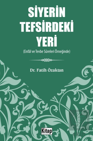 Siyerin Tefsirdeki Yeri - Enfâl Ve Tevbe Sûreleri