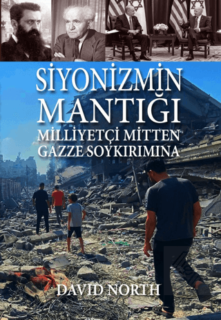 Siyonizmin Mantığı: Milliyetçi Mitten Gazze Soykır