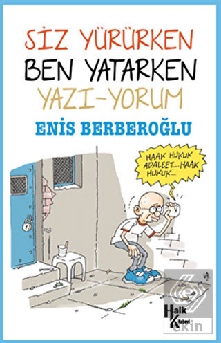 Siz Yürürken Ben Yatarken Yazı-Yorum