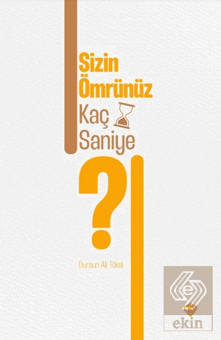 Sizin Ömrünüz Kaç Saniye ?