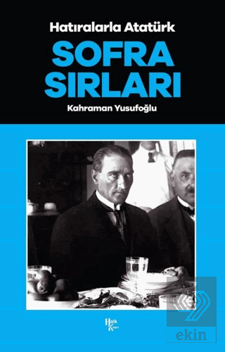 Sofra Sırları - Hatıralarla Atatürk