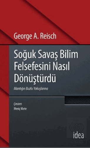 Soğuk Savaş Bilim Felsefesini Nasıl Dönüştürdü