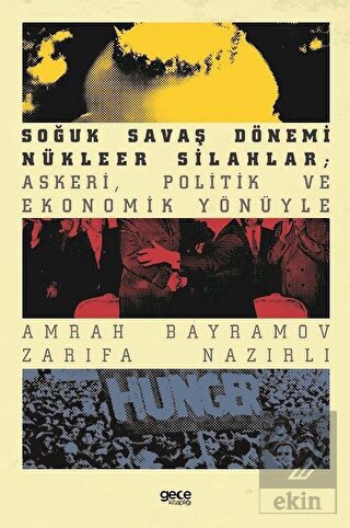 Soğuk Savaş Dönemi Nükleer Silahlar; Askeri, Polit