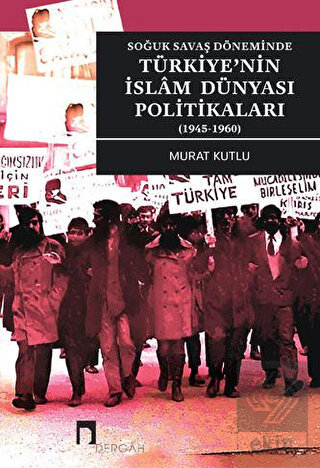 Soğuk Savaş Döneminde Türkiye'nin İslam Dünyası Po