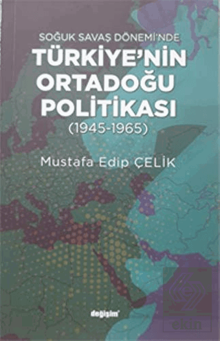 Soğuk Savaş Dönemi\'nde Türkiye\'nin Ortadoğu Politi