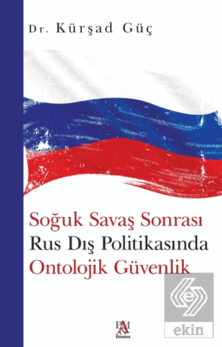 Soğuk Savaş Sonrası Rus Dış Politikasında Ontoloji