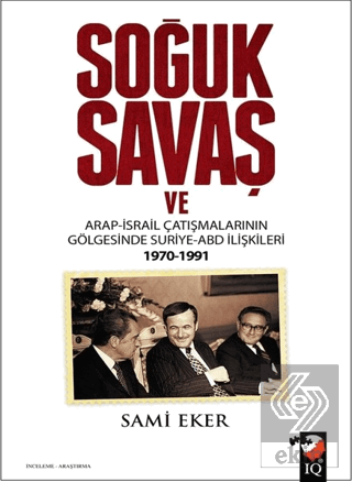 Soğuk Savaş ve Arap- İsrail Çatışmalarının Gölgesi