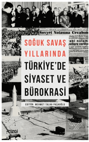 Soğuk Savaş Yıllarında Türkiye'de Siyaset ve Bürok