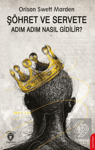 Şöhret ve Servete Adım Adım Nasıl Gidilir?