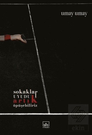 Sokaklar Uyudu Artık Öpüşebiliriz