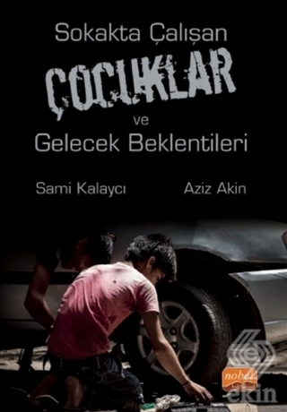 Sokakta Çalışan Çocuklar ve Gelecek Beklentileri