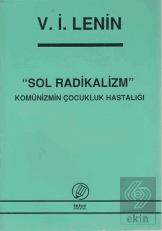 Sol Radikalizm Komünizmin Çocukluk Hastalığı