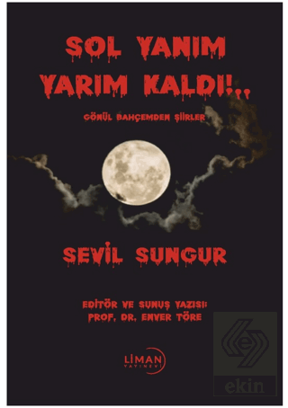 Sol Yanım Yarım Kaldı!.. Gönül Bahçemden Şiirler