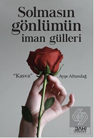 Solmasın Gönlümün İman Gülleri