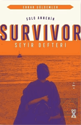 Solo Annenin Survivor Seyir Defteri