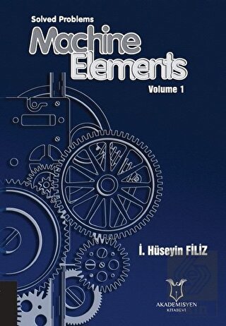 Solved Problems Machine Elements Volume 1