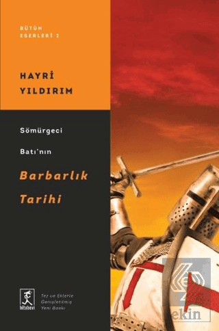 Sömürgeci Batı'nın Barbarlık Tarihi