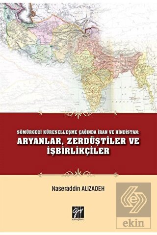 Sömürgeci Küreselleşme Çağında İran ve Hindistan: