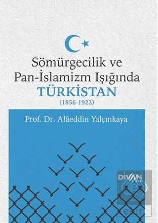 Sömürgecilik ve Pan-İslamizm Işığında Türkistan 18