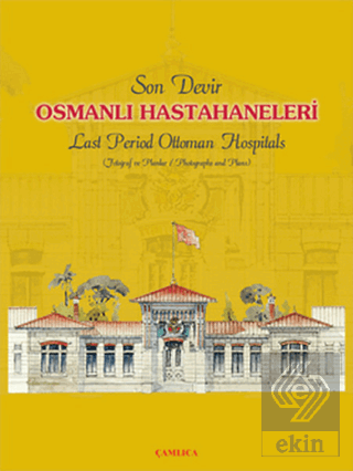 Son Devir Osmanlı Hastahaneleri / Last Period Otto