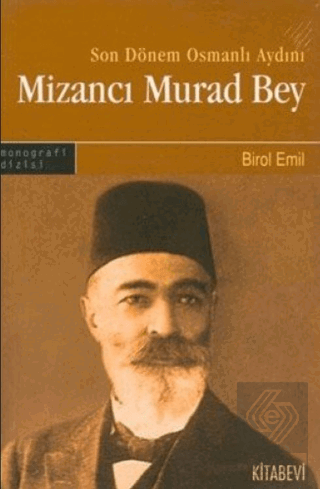 Son Dönem Osmanlı Aydını Mizancı Murad Bey