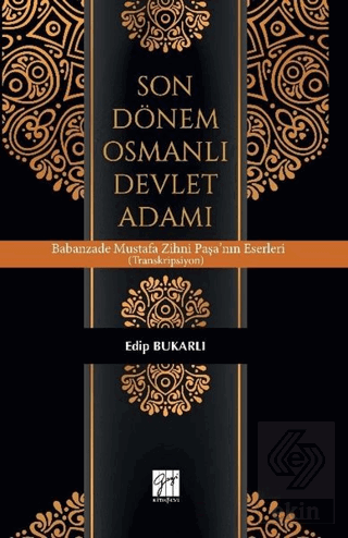 Son Dönem Osmanlı Devlet Adamı