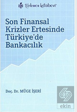 Son Finansal Krizler Ertesinde Türkiye\'de Bankacıl