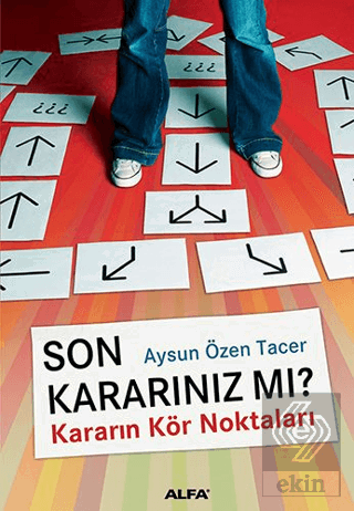 Son Kararınız mı? Kararın Kör Noktaları