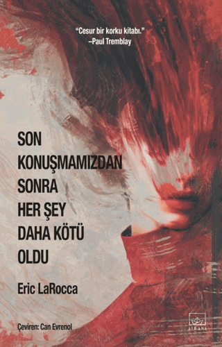 Son Konuşmamızdan Sonra Her Şey Daha Kötü Oldu